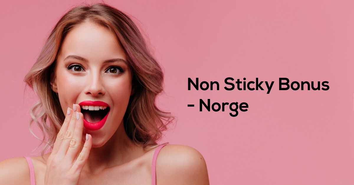 non sticky bonus norge