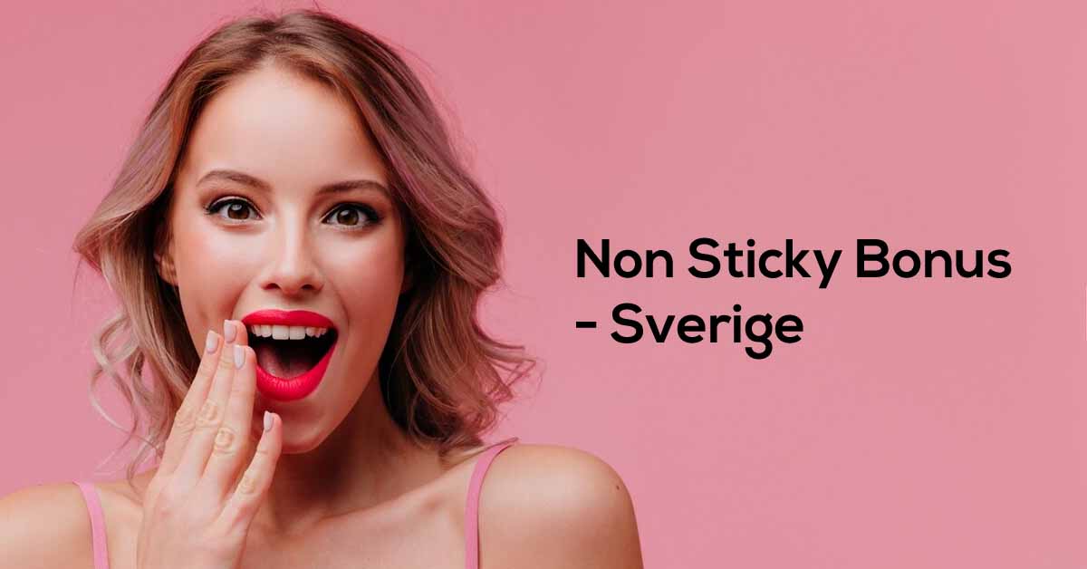Non Sticky Bonus Sverige