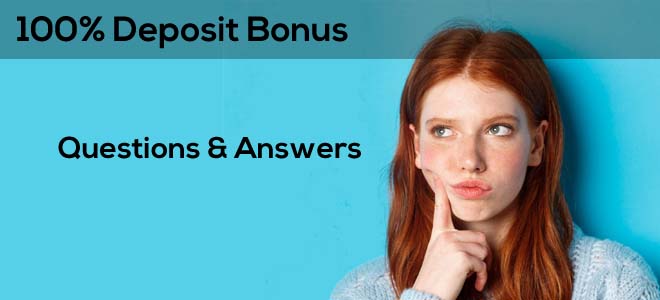 Frequently asked questions about 100% deposit bonus