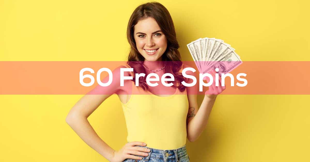 60 Free Spins No Deposit