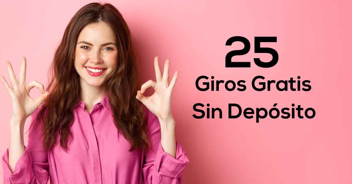 25 Giros Gratis Sin Depósito
