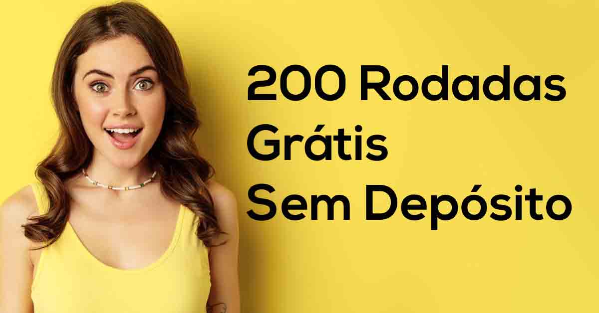 200 Rodadas Grátis Sem Depósito