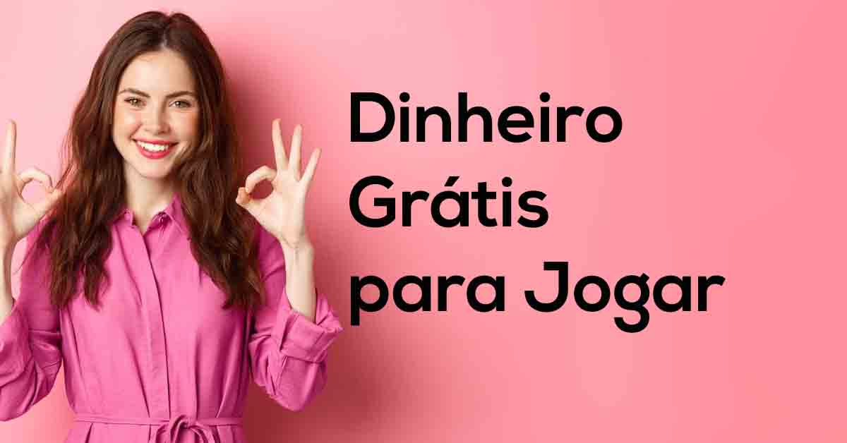 Dinheiro Grátis para Jogar