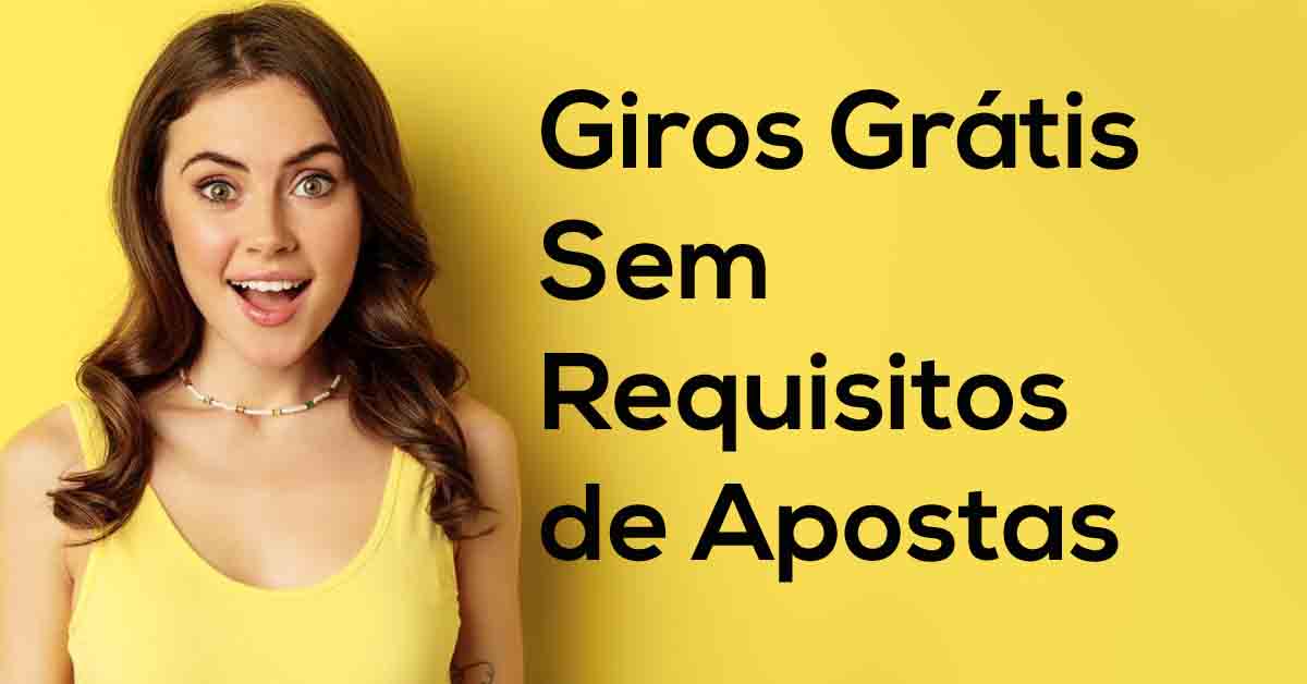 Giros Grátis Sem Requisitos